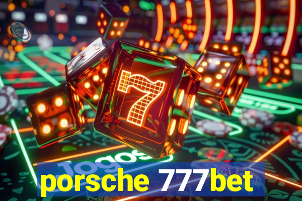 porsche 777bet